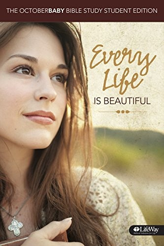Every Life Is Beautiful The October Baby Bible Study Member 