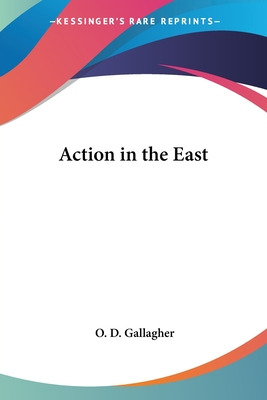 Libro Action In The East - Gallagher, O. D.