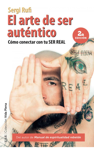 Libro: El Arte De Ser Auténtico. Rufi Cano, Sergi. Ibd Quare