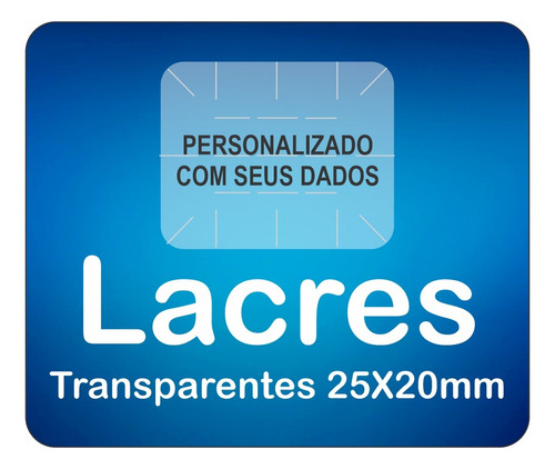 Lacre Destrutível Transparente 25x20mm Personalizado 1000un