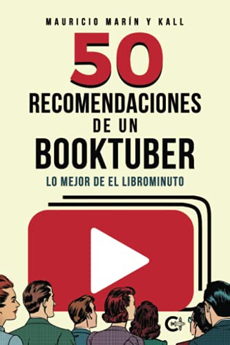 50 Recomendaciones De Un Booktuber: Lo Mejor De El Librominu