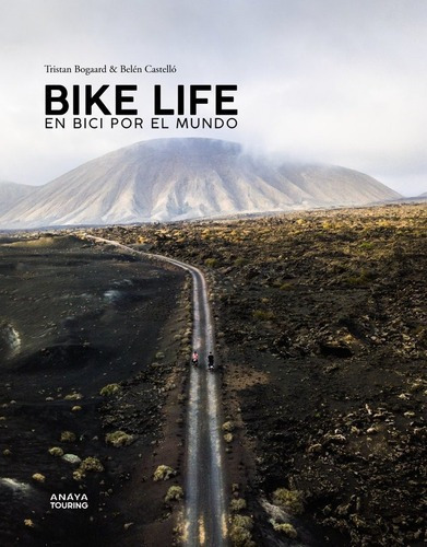 Bike Life. En Bici Por El Mundo, De Castello, Belen. Editorial Anaya Touring, Tapa Dura En Español