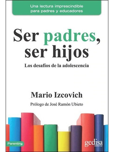 Libro Ser Padres  Ser Hijos De Mario Izcovich 