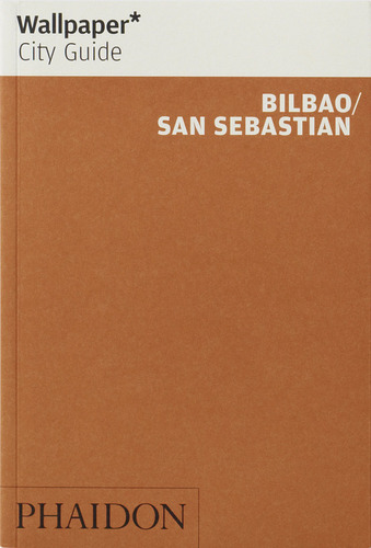 Wallpaper City Guide Bilbao ; San Sebastian (libro Original)
