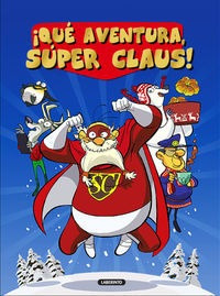 Libro ¡qué Aventura, Super Claus! - Vv.aa.