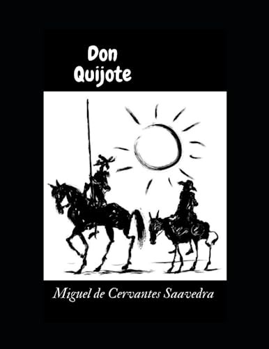 Don Quijote: Edición Completa Un Solo Tomo