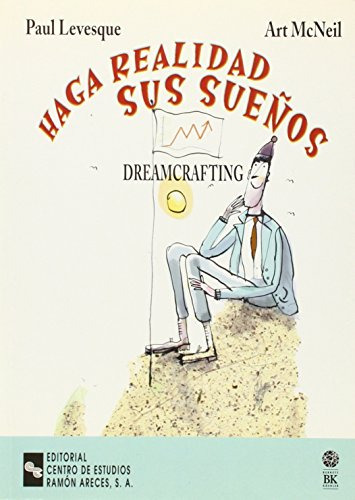 Haga Realidad Sus Sueños: Dreamcrafting (management)