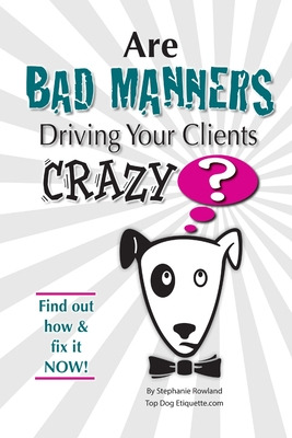 Libro Are Bad Manners Driving Your Clients Crazy? - Rowla...