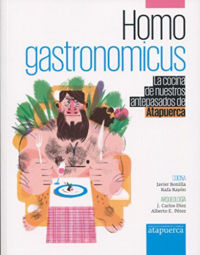 Homo Gastronomicus La Cocina De Nuestros Antepasados De Atap