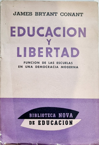 Educación Y Libertad - James Bryant Conant - Antiguo / 1954