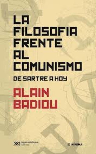 Filosofía Frente Al Comunismo, La - Alain Badiou