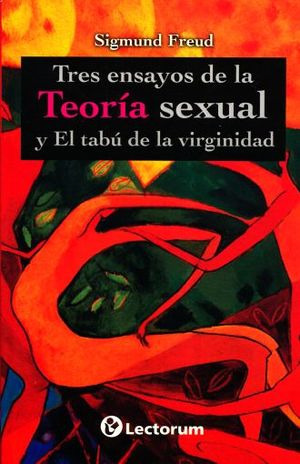 Tres Ensayos De La Teoria Sexual Y El Tabu De La Virginidad