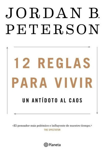 12 Reglas Para Vivir - Jordan B. Peterson