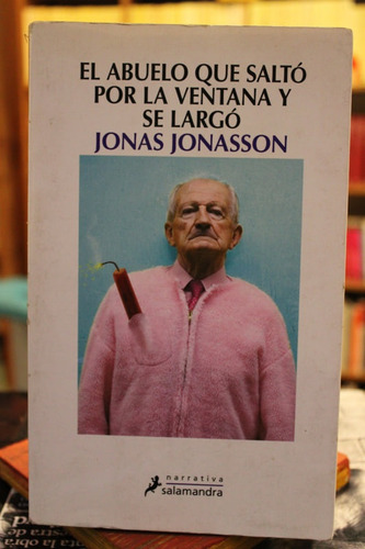 El Abuelo Que Saltó Por La Ventana Y Se Largó - Jonas Jonass