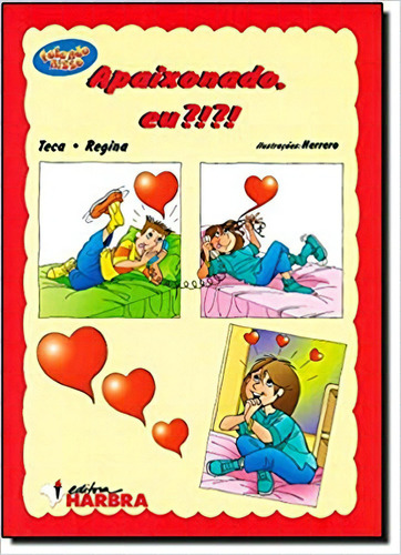 Apaixonado, Eu  ! !: Apaixonado, Eu  ! !, De Teca. Editora Harbra, Capa Mole, Edição 1 Em Português, 2003