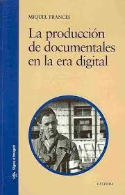 La Produccion De Documentales En La Era Digital