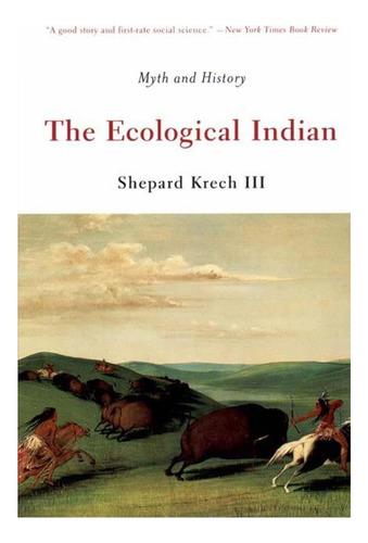 Libro: The Ecological Indian: Myth And History