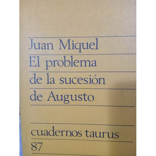 El Problema De La Sucesión De Augusto: Juan Miquel (Usado)