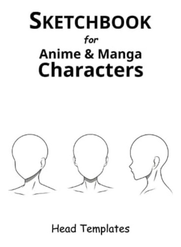 Libro: Sketchbook For Anime And Manga Characters: Head Templ
