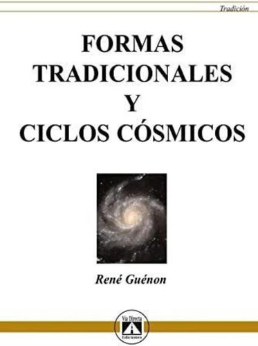 Libro: Formas Tradicionales Y Ciclos Cósmicos (tradición) (s