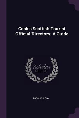 Libro Cook's Scottish Tourist Official Directory, A Guide...