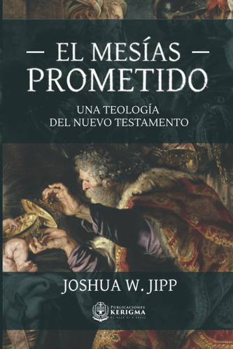 Libro: El Mesias Prometido:: Una Teologia Del Nuevo Testamen