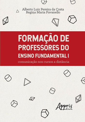 Formação de professores do ensino fundamental i: comunicação nos cursos a distância, de Pavanello, Regina Maria. Appris Editora e Livraria Eireli - ME, capa mole em português, 2019