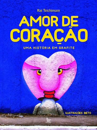 Amor de coração: Uma história em grafite, de Teichimam, Rai. Editora Urbana Ltda, capa mole em português, 2018