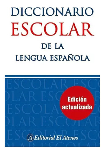 Diccionario Escolar De La Lengua Española - El Ateneo