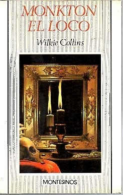 Monkton El Loco - Wilkie Collins