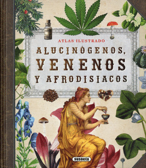 Libro Alucinógenos, Venenos Y Afrodisiacos