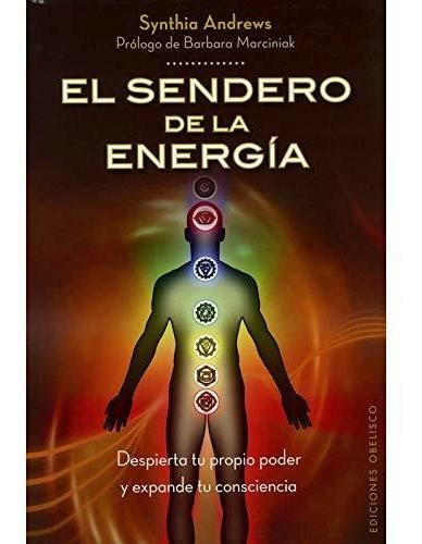 Sendero De La Energia, El. Despierta Tu Propio Poder