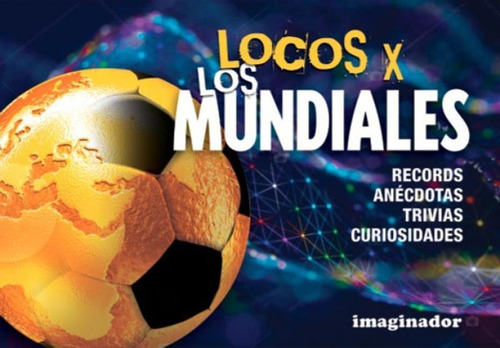 Locos X Los Mundiales - Luciana B. Gogni
