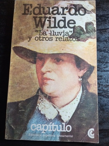 La Lluvia Y Otros Relatos - Eduardo Wilde