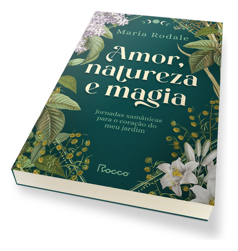 Livro Amor Natureza e Magia de Maria Rodale 1ª Edição 2025 Editora Rocco