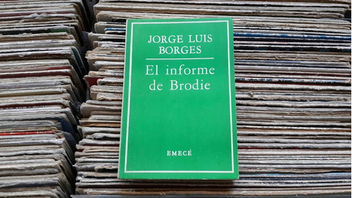 Jorge Luis Borges El Informe De Brodie Editorial Emece