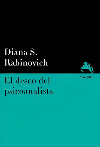 El Deseo Del Psicoanalista - Diana Rabinovich