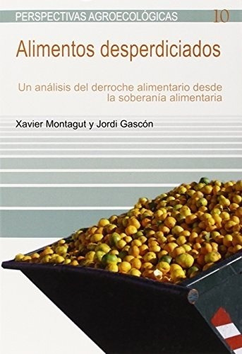 Alimentos Desperdiciados - Montagut, Gascon, de Montagut, Gascon. Editorial Icaria en español