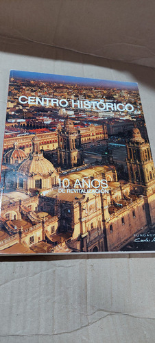 Centro Historico 10 Años De Revitalizacion , Año 2011