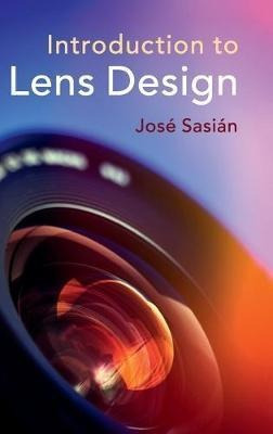 Introduction To Lens Design - Jose Sasian