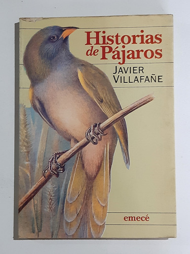 Historias De Pàjaros Javier Villafañe Emecè Ed. Muy Buen Est