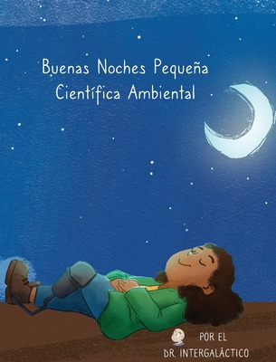 Libro Buenas Noches Pequeã±a Cientã­fica Ambiental - Hard...