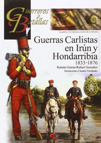 Guerras Carlistas En Irãâºn Y Hondarribia 1833-1876, De Guirao Larrañaga, Ramón. Editorial Almena Ediciones, Tapa Blanda En Español