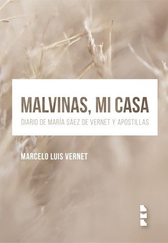 Malvinas, Mi Casa, De Marcelo Luis Vernet. Editorial Eme Ediciones, Edición 1 En Español