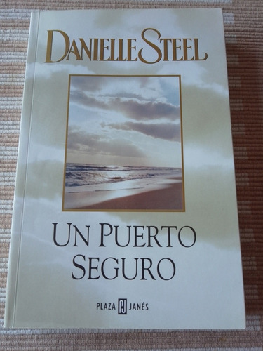 Un Puerto Seguro. Danielle Steel. Grande 23x15  Plaza Janés.