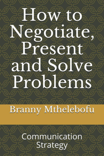Libro: How To Negotiate, Present And Solve Problems: