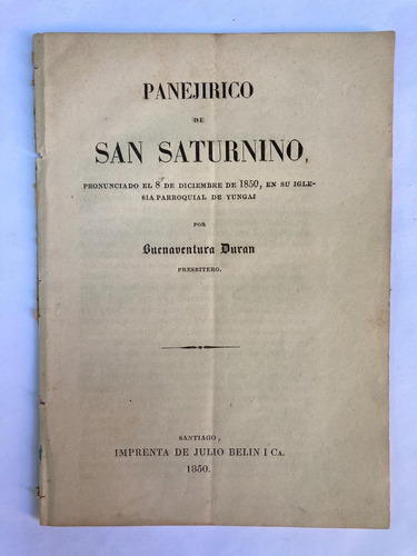 Duran. Panejirico De San Saturnino. Santiago 1850.