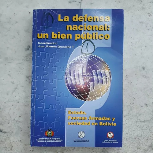 La Defensa Nacional: Un Bien Publico Juan Ramon Quintana T.