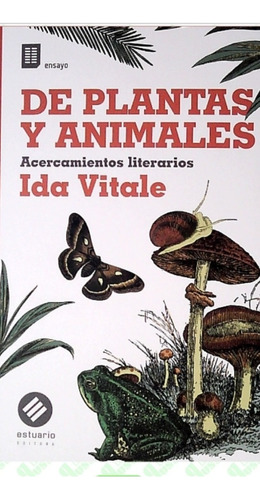 De Plantas Y Animales Acercamientos Literarios Ida Vitale
