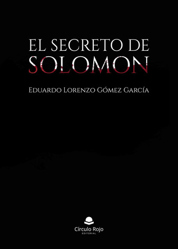 El Secreto De Solomon: No, de Gómez García, Eduardo Lorenzo.., vol. 1. Grupo Editorial Círculo Rojo SL, tapa pasta blanda, edición 1 en inglés, 2019